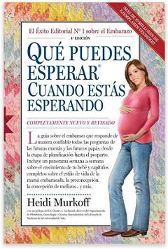 Qué Puedes Esperar Cuando Estás Esperando: 4th Edition